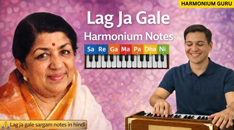 Lag Ja Gale Harmonium Notes in Hindi with Easy Sargam for Beginners