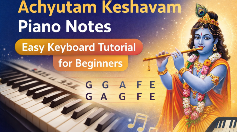 Achyutam Keshavam piano notes with easy keyboard tutorial for beginners