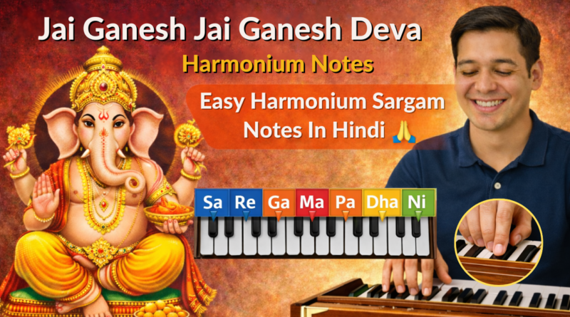 Jai Ganesh Jai Ganesh Deva harmonium notes tutorial with easy finger method for beginners