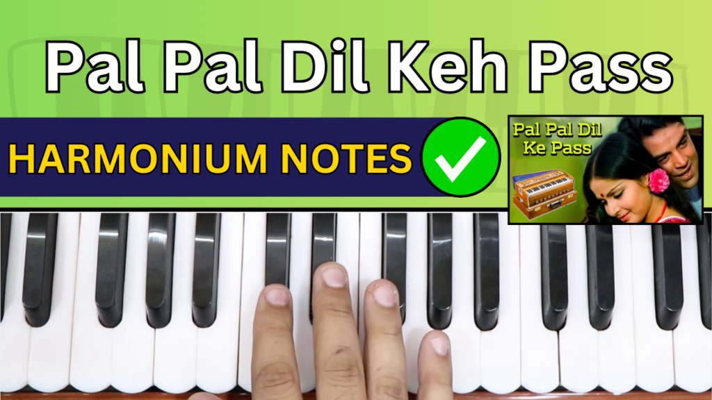 Pal Pal Dil Ke Paas harmonium notes with easy notation for beginners